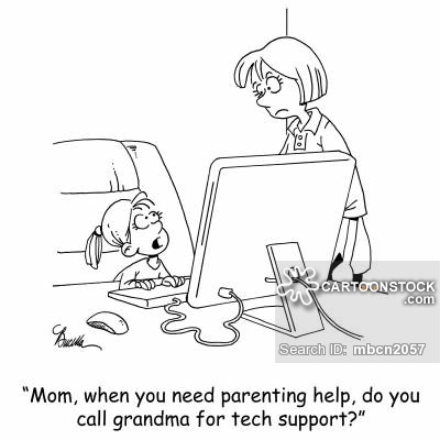 'Mom, when you need parenting help, do you call grandma for tech support?'